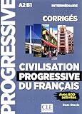 Civilisation progressive corrig&Atilde;&copy;s FLE niveau interm&Atilde;&copy;diaire 2&Atilde;&uml; &Atilde;&copy;dition (Progressive du fran&Atilde;&sect;ais perfectionnement) (French Edition)