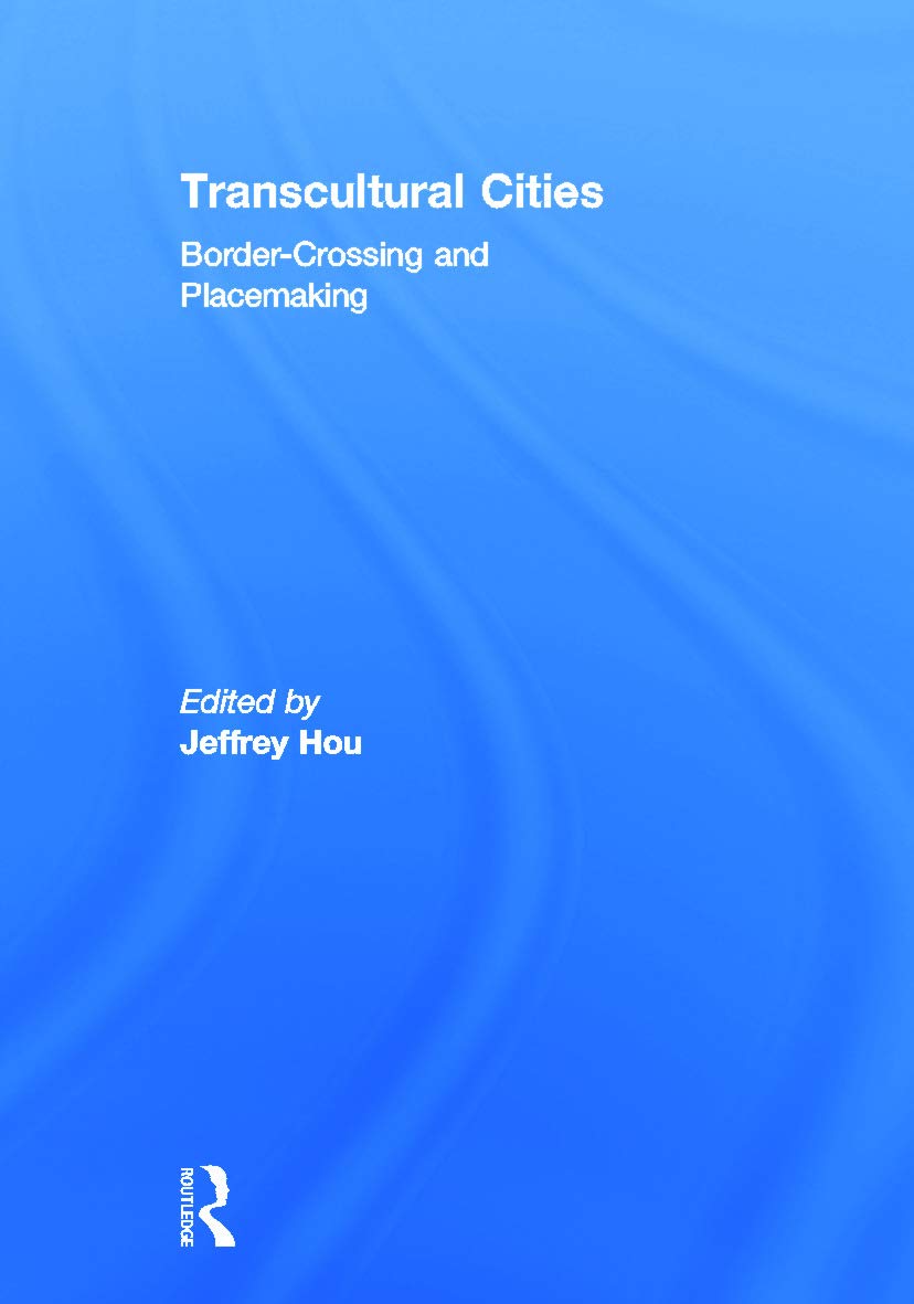 Transcultural Cities: Border-Crossing and Placemaking, Édition Recherche Urbanisme