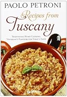 Recipes from Tuscany. Traditional home cooking: yesterday's flavours for today's taste 8809783743 Book Cover