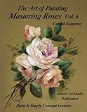 Mastering Roses Vol. 6: Casual Elegance