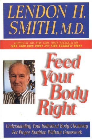 Feed Your Body Right: Understanding Your Individual Body Chemistry for