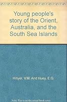 Young People's Story of the Orient Austrailia and the South Sea Islands B000LRA3RC Book Cover