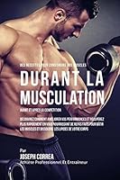 Des Recettes Pour Construire Vos Muscles Durant La Musculation Avant Et Apres La Competition: Decouvrez Comment Ameliorer Vos Performances Et Recuperez Plus Rapidement En Vous Nourrissant de Repas Fai 1522764917 Book Cover