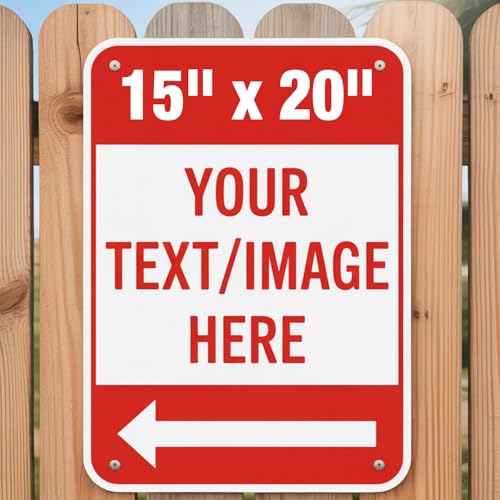 Custom Personalized Metal Sign Outdoor -15x20 inch 0.04 Aluminum Rust-Proof, Reflective Option, Single/Double Sided for Garden/Workplace