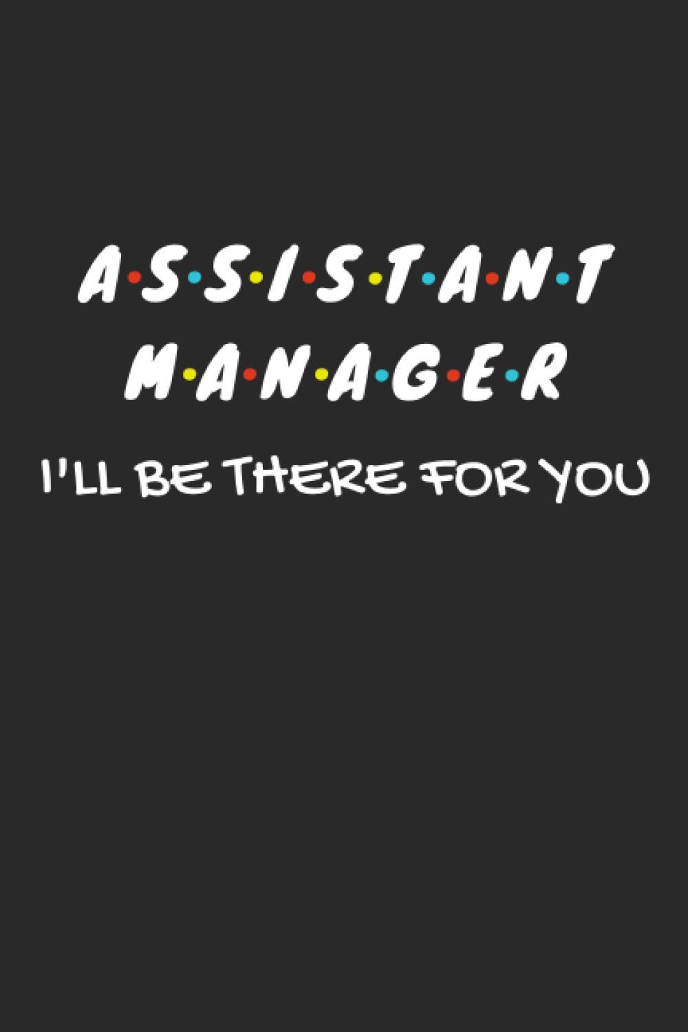 Assistant Manager Gifts: Lined Notebook Journal Paper Blank, a Gift for Assistant Manager to Write in (Volume 10)