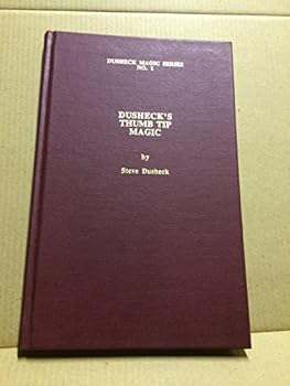 Hardcover Dusheck's Thumb Tip Magic (Duscheck Magic Series No. 1) Book