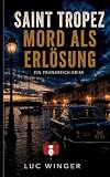 Mord als Erlösung - Saint-Tropez Krimi 26: Sein oder nicht sein. Frankreich Krimi (Saint Tropez Krimis)