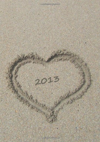 Tagebuch Kalender 2013 - Herz im Sand: Endlich genung Platz für dein Leben! DIN A4, 1 Tag pro Seite Tagebuch Kalender 2013 - Herz im Sand: Endlich genung Platz für dein Leben! DIN A4, 1 Tag pro Seite