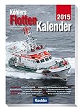  Köhlers FlottenKalender 2015: Internationales Jahrbuch der Seefahrt