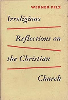 Hardcover Irreligious Reflections on the Christian Church Book