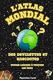  L\'Atlas Mondial des Devinettes: Voyage Ludique à Travers les Pays (Enigmes et Histoires t. 1)