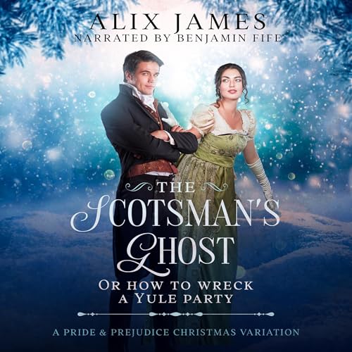 The Scotsman's Ghost: Or How to Wreck a Yule Party by Alix James episode artwork