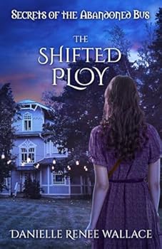 Paperback The Shifted Ploy (Secrets of the Abandoned Bus) Book