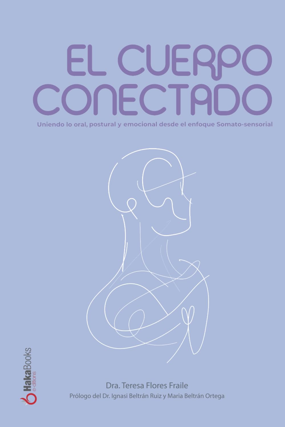 El cuerpo conectado: Uniendo lo oral, postural y emocional desde el enfoque somato-sensorial