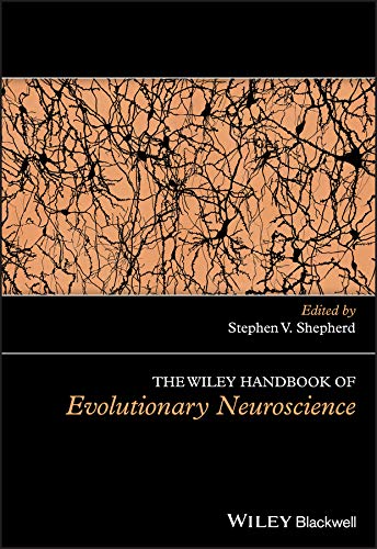 The Wiley Handbook of Evolutionary Neuroscience (Wiley Clinical Psychology Handbooks)