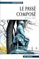 Le passe´ compose´: De Ouellet a` Rudin (E´tudes que´be´coises) (French Edition) 2890057046 Book Cover