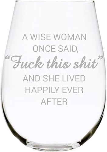 C & M Personal Gifts A Wise Woman Once Said "F*ck this sh*t" Stemless Wine Glass (1 Piece) 17 Ounces, Gag Gifts for Women, Funny Christmas gift,