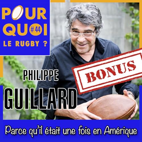 Bonus / Philippe Guillard... Parce qu'il &eacute;tait une fois en Am&eacute;rique