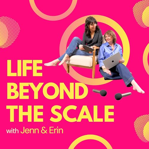 Life Beyond the Scale with Jenn and Erin cover art