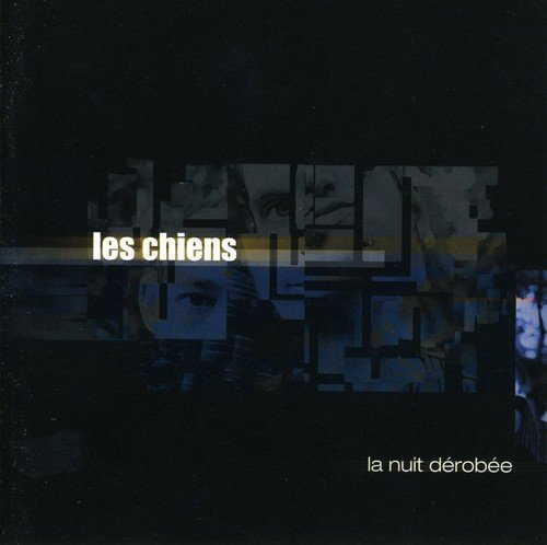 Nuit Derobee [Audio CD] Les Chiens; ric Goulet and Pierre Girard