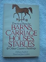 Practical plans for barns, carriage houses, stables & other country buildings 0912944501 Book Cover