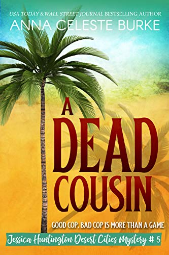 A Dead Cousin Jessica Huntington Desert Cities Mystery #5 (Jessica Huntington Desert Cities Mystery Series)
