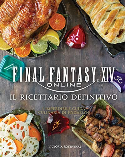 Final Fantasy XIV online. Il ricettario definitivo. Ediz. a color