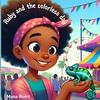 Ruby and the Colorless Day (Ruby's Adventures) B0F5QT64RK Book Cover