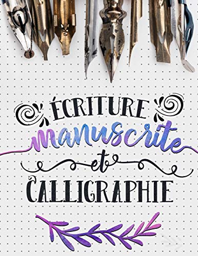 Télécharger Écriture manuscrite et calligraphie Francais PDF