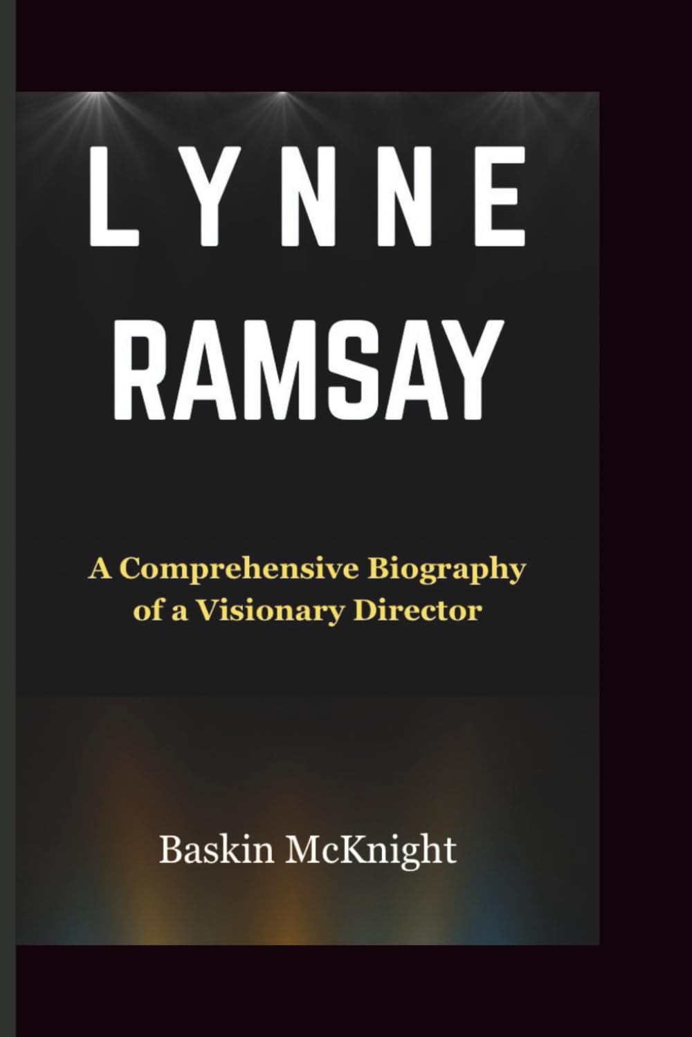 LYNNE RAMSAY: A Comprehensive Biography of a Visionary Director