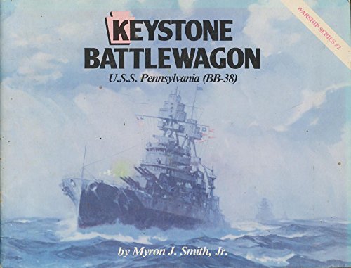 Keystone Battlewagon: U.S.S. Pennsylvania (BB-38)