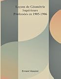 Le ons de G om trie Sup rieure; Profess es en 1905-1906 (French Edition)