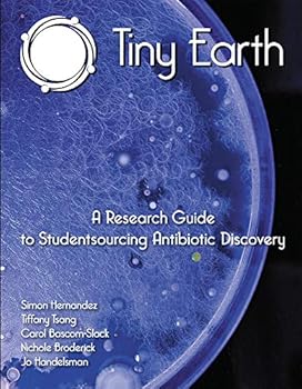 Tiny Earth - A Research Guide to Studentsourcing Antibiotic Discovery (Print plus e-Book access)