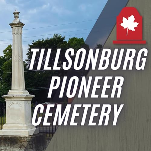 Tillsonburg Pioneer Cemetery: Community Restoration, Tillsonburg, Ontario