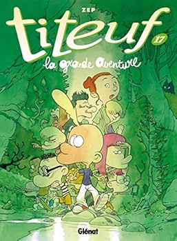 Hardcover Titeuf - Tome 17: La grande aventure [French] Book
