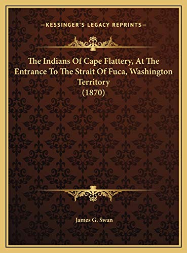 The Indians Of Cape Flattery, At The Entrance To The Strait Of Fuca, Washington Territory (1870)