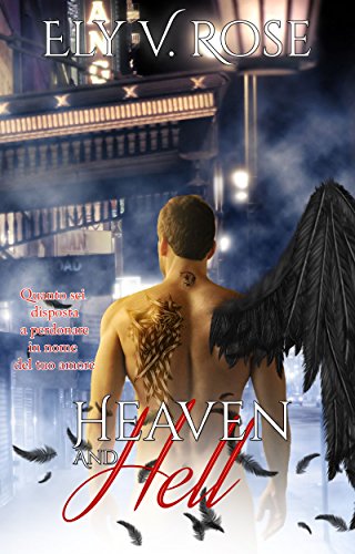 Heaven and Hell: Quanto sei disposto a perdonare in nome dell'amore? Heaven and Hell: Quanto sei disposto a perdonare in nome dell'amore?