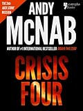 Crisis Four (Nick Stone Book 2): Andy McNab's best-selling series of Nick Stone thrillers - now available in the US, with bonus material