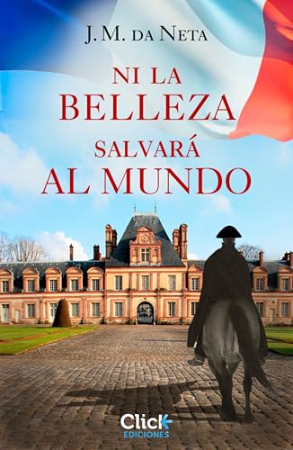 Ni la belleza salvará al mundo (Novela Histórica)