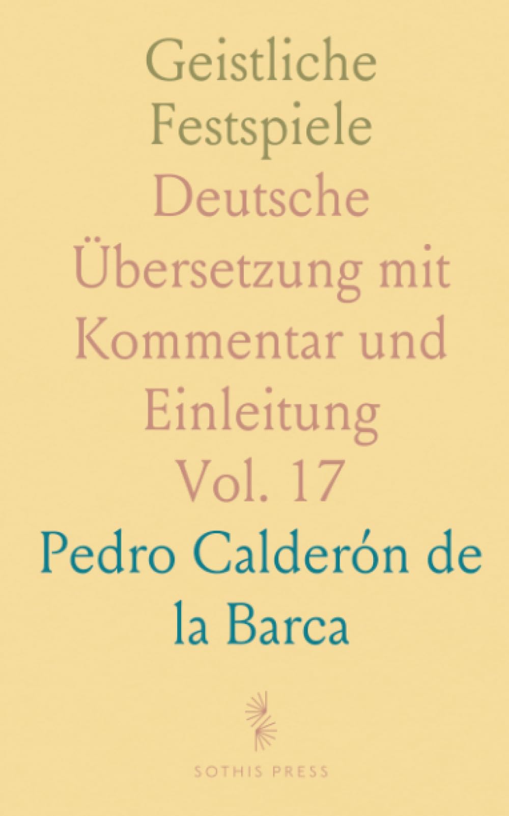 Geistliche Festspiele: Deutsche Übersetzung mit Kommentar und Einleitung