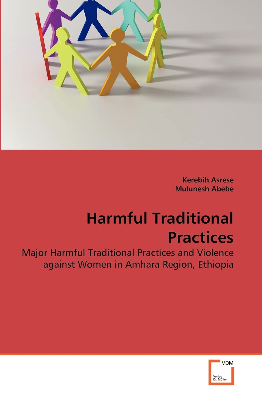 Harmful Traditional Practices: Major Harmful Traditional Practices and Violence against Women in Amhara Region, Ethiopia