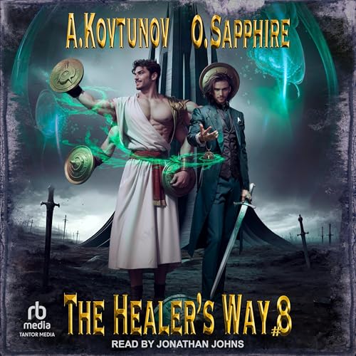 The Healer's Way: Book 8 [Written by Alexey Kovtunov, Oleg Sapphire, Jennifer E. Sunseri - translator] episode artwork