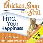 Cover of Chicken Soup for the Soul - Find Your Happiness