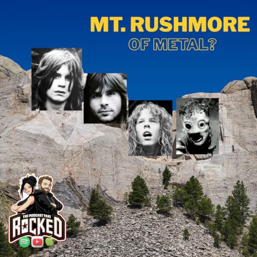 MT. Rushmore of Metal and Corey Taylor&rsquo;s Last Meal | The Podcast That Rocked