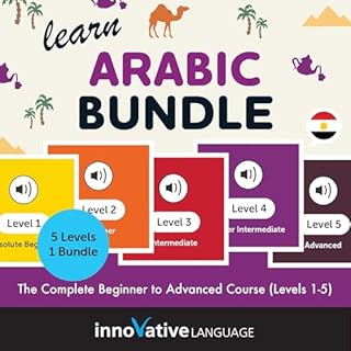 Learn Arabic Bundle: The Complete Beginner to Advanced Course (Levels 1-5) Audiobook By Innovative Language Learning LLC cove