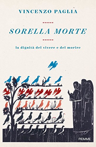 Sorella morte: La dignità del vivere e del morire (Italian Edition)