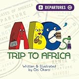  ABC\'s Trip To Africa by Ozi Okaro (2015-01-21)