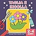 Taglia e incolla 2-4 Anni: 20 Pagine di Divertimento da Tagliare e Colorare con Animali, Veicoli, Giocattoli e Fiori