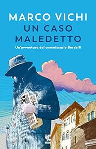 Un caso maledetto. Un'avventura del commissario Bordelli