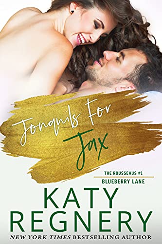 Jonquils For Jax: The Rousseaus #1 (The Blueberry Lane Series Book 12)